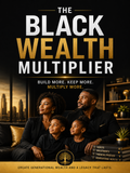 The Black Wealth Multiplier
