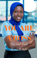 You Are A Boss You Just Dont Know It Yet