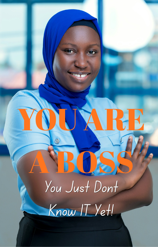 You Are A Boss You Just Dont Know It Yet